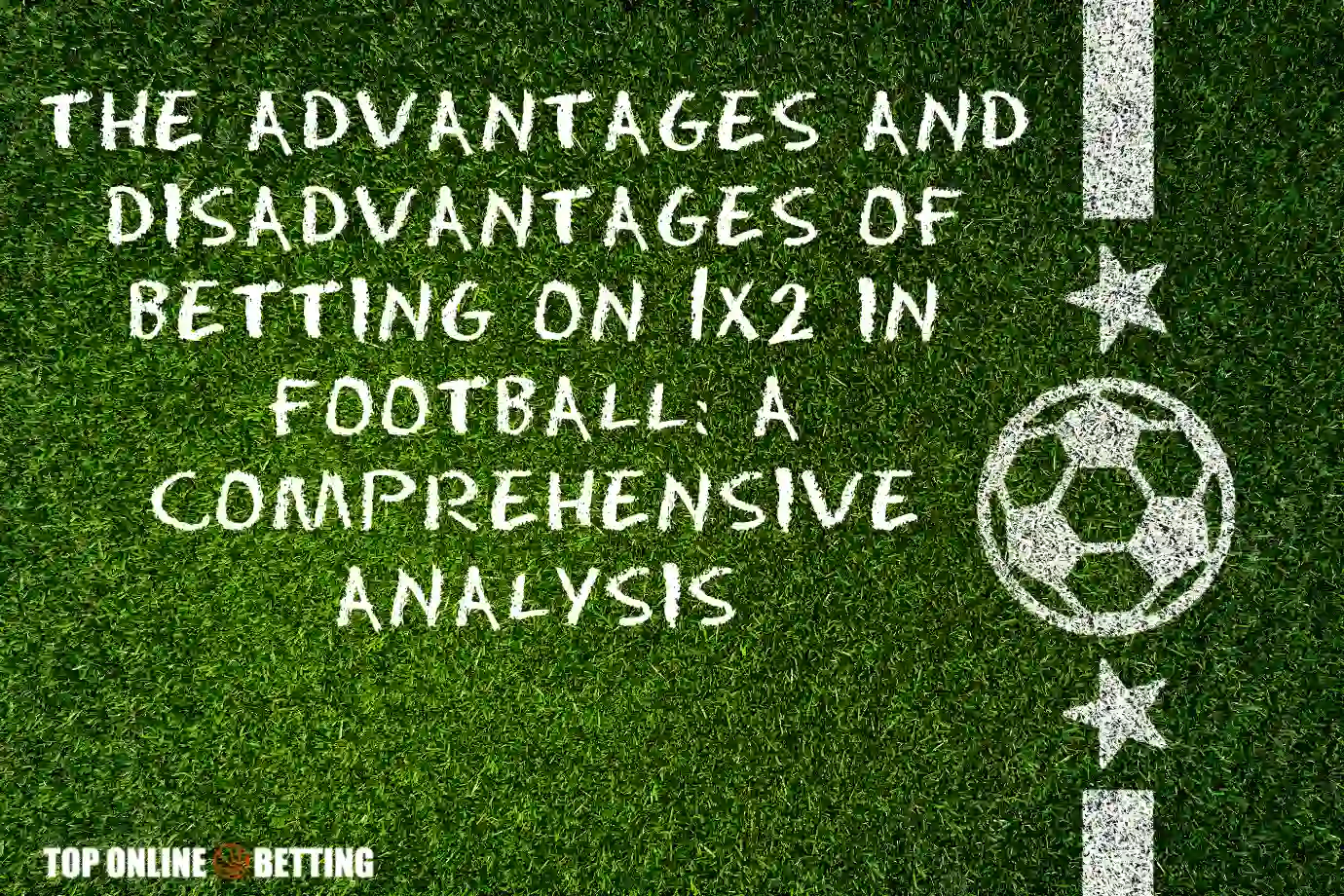 The Advantages and Disadvantages of Betting on 1X2 in Football A Comprehensive Analysis