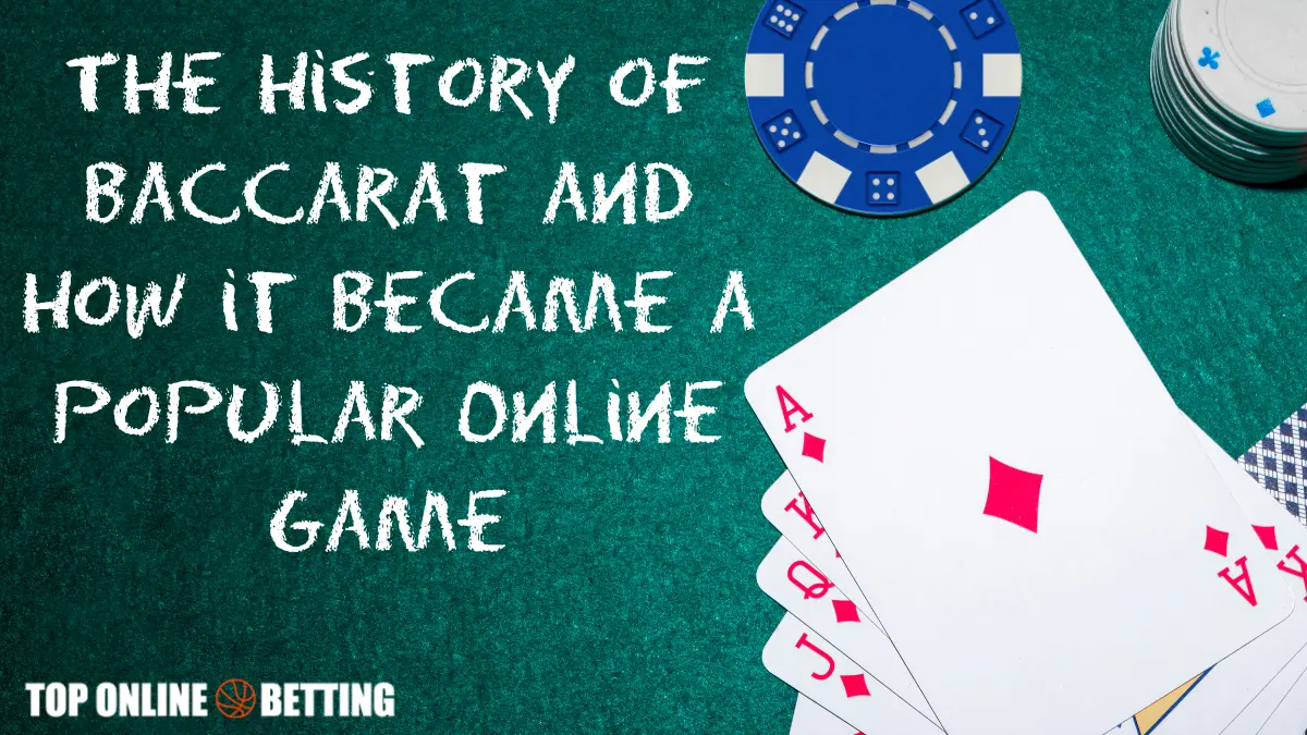 The History of Baccarat and How it Became a Popular Online Game