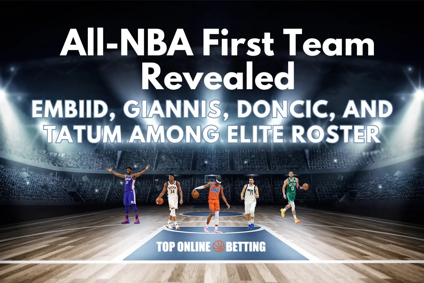 All-NBA First Team Terungkap: Embiid, Giannis, Doncic, dan Tatum Diantara Daftar Elite