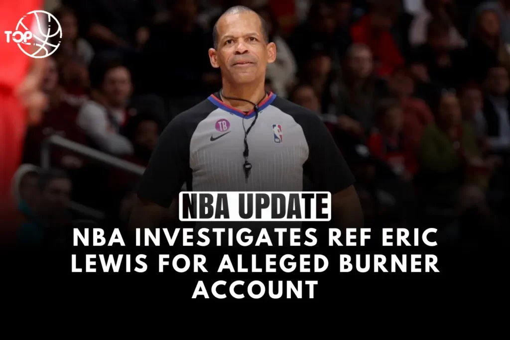 NBA Investigates Ref Eric Lewis for Alleged Burner Account