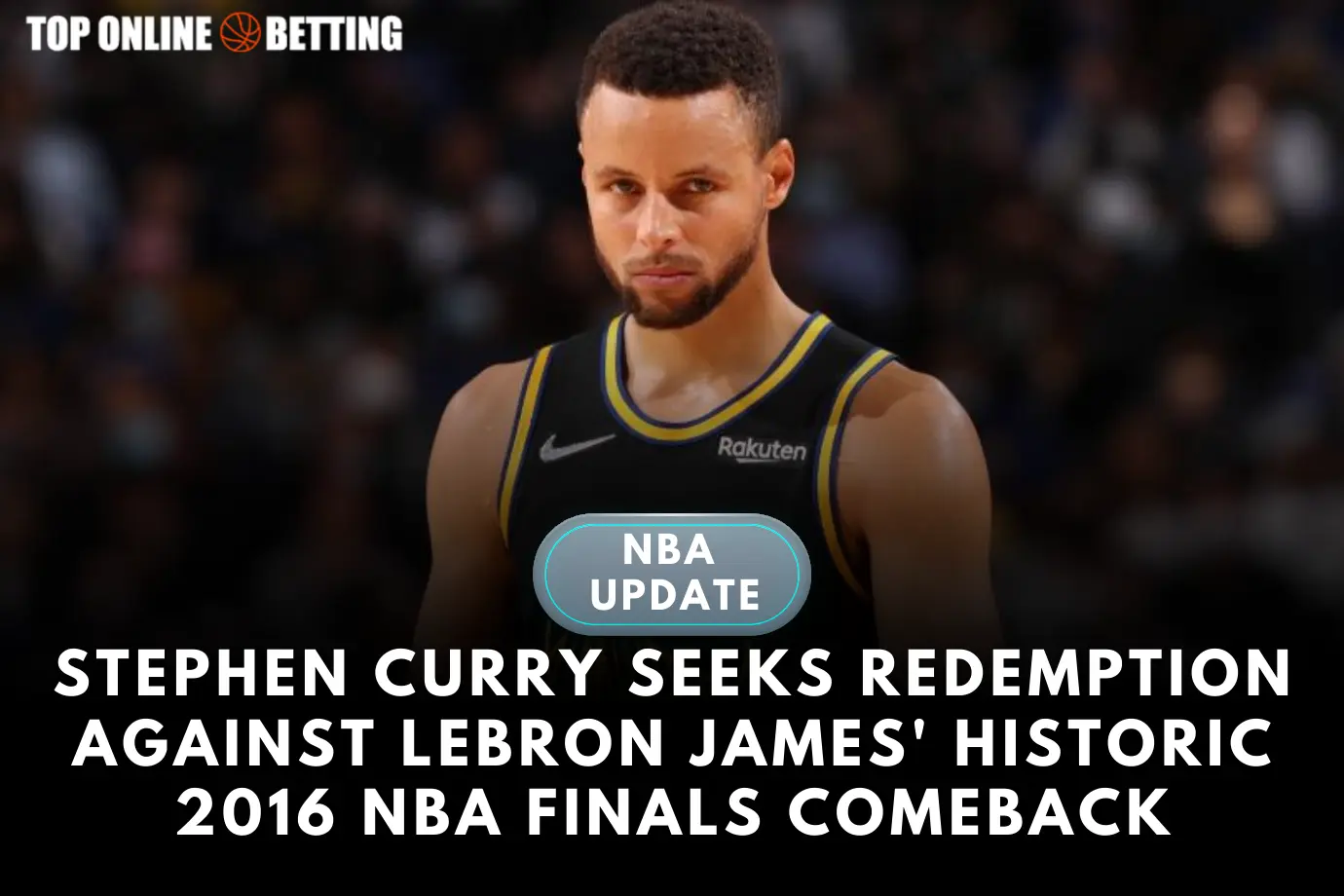 Stephen Curry Seeks Redemption Against LeBron James' Historic 2016 NBA Finals Comeback
