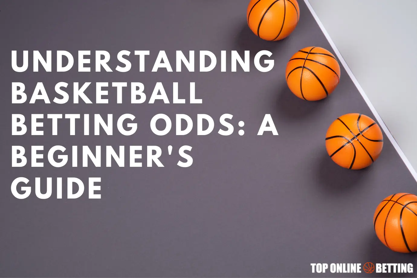 Understanding Basketball Betting Odds: A Beginner's Guide