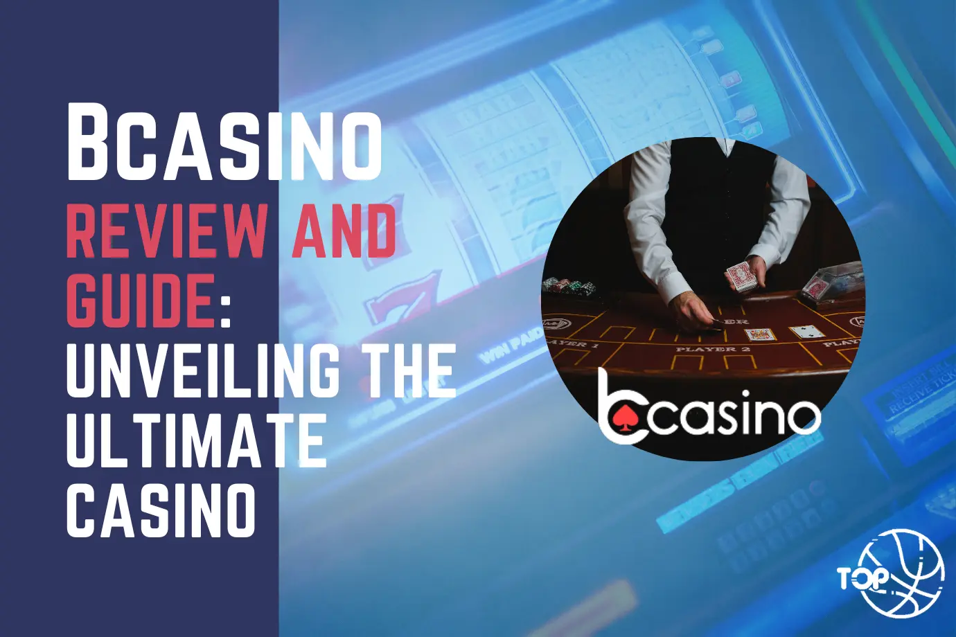BCasino Review and Guide: Unveiling the Ultimate Casino