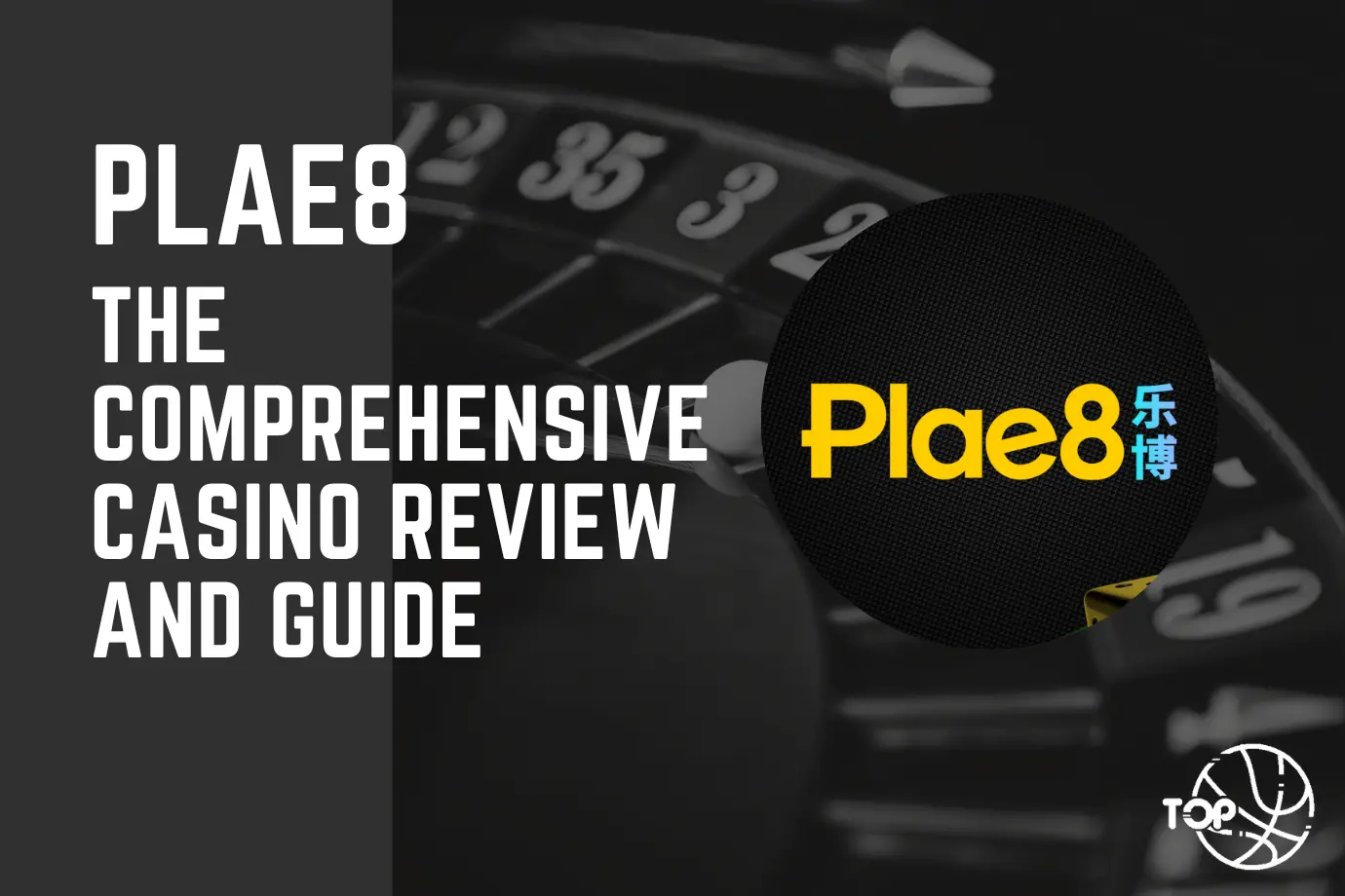 PLAE8: The Comprehensive Casino Review and Guide