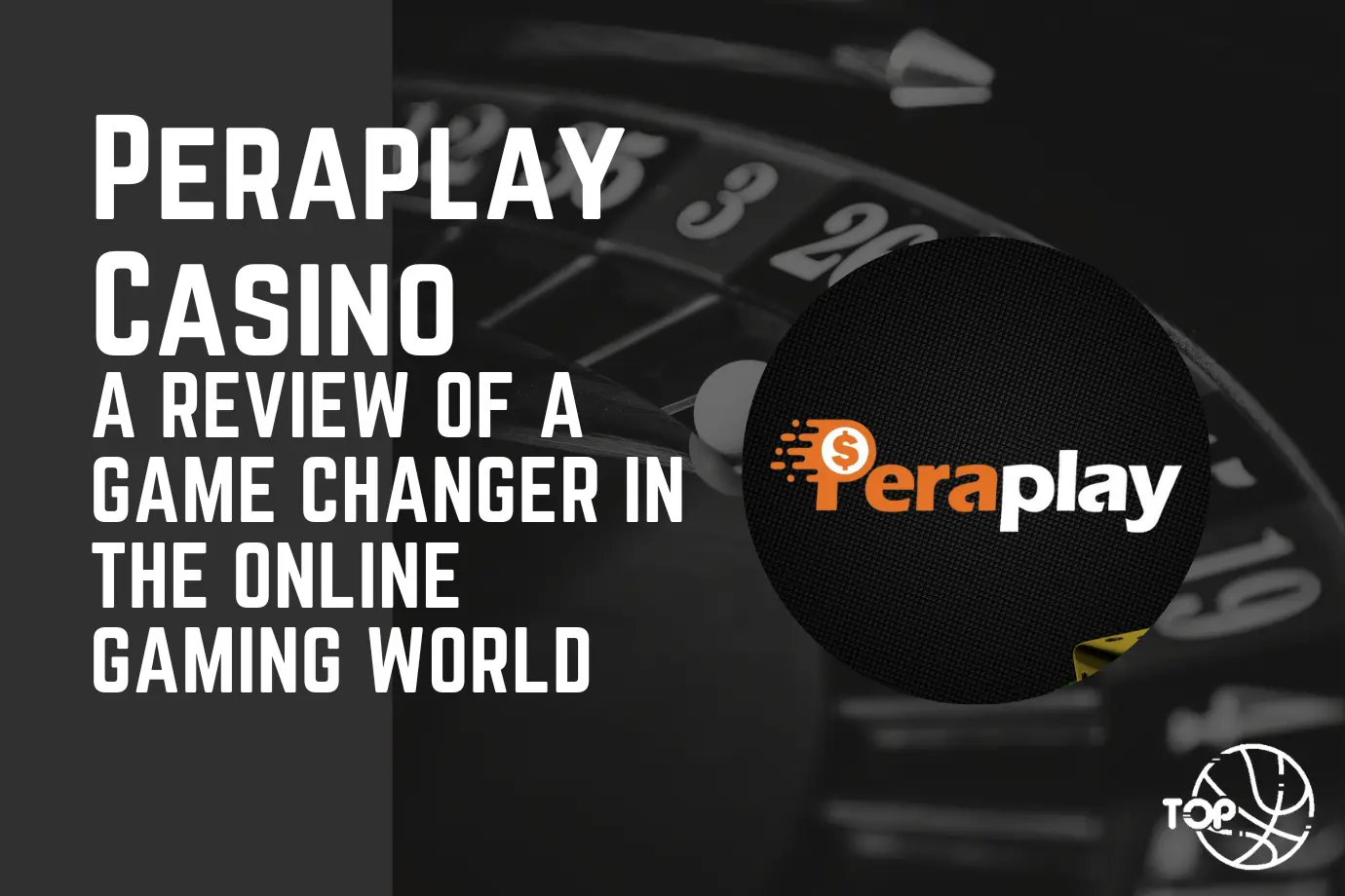 Peraplay Casino: A Review of a Game Changer in the Online Gaming World