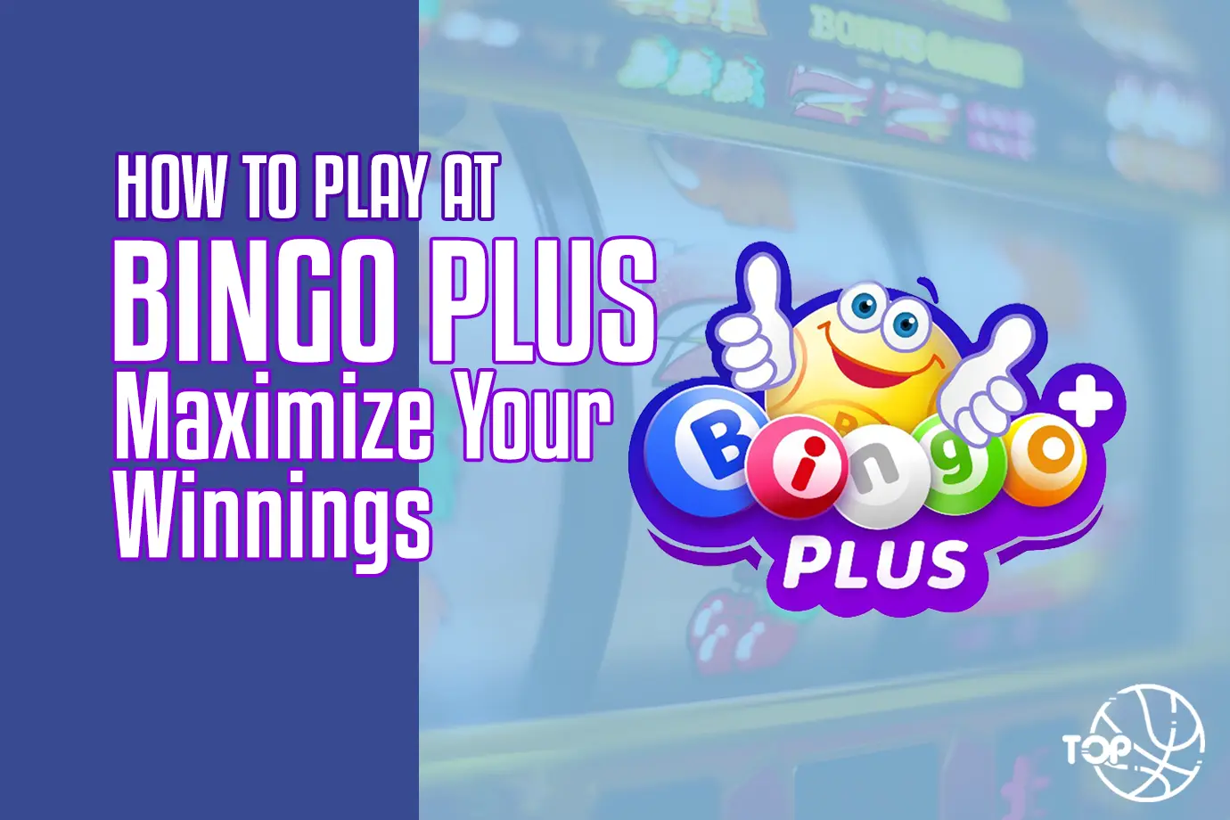 How to Play at Bingo Plus and Maximize Your Winnings