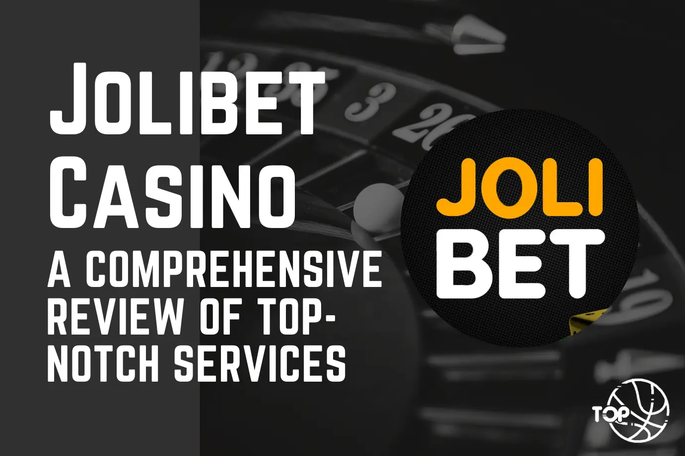 Jolibet Casino: A Comprehensive Review of Top-Notch Services