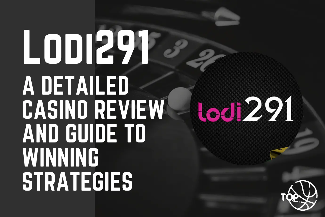 Lodi291: A Detailed Casino Review and Guide to Winning Strategies