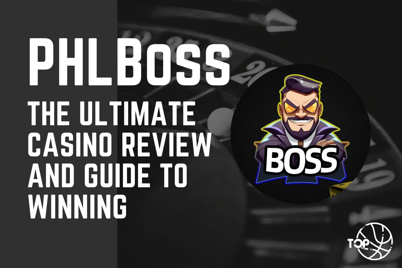 PHLBoss: The Ultimate Casino Review and Guide to Winning