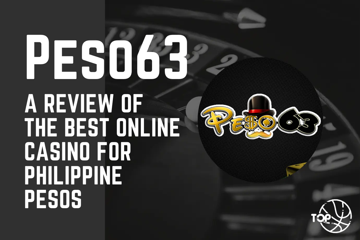 Peso63: A Review of The Best Online Casino for Philippine Pesos