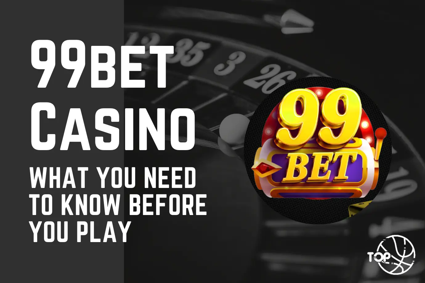 99bet Casino: What You Need to Know Before You Play