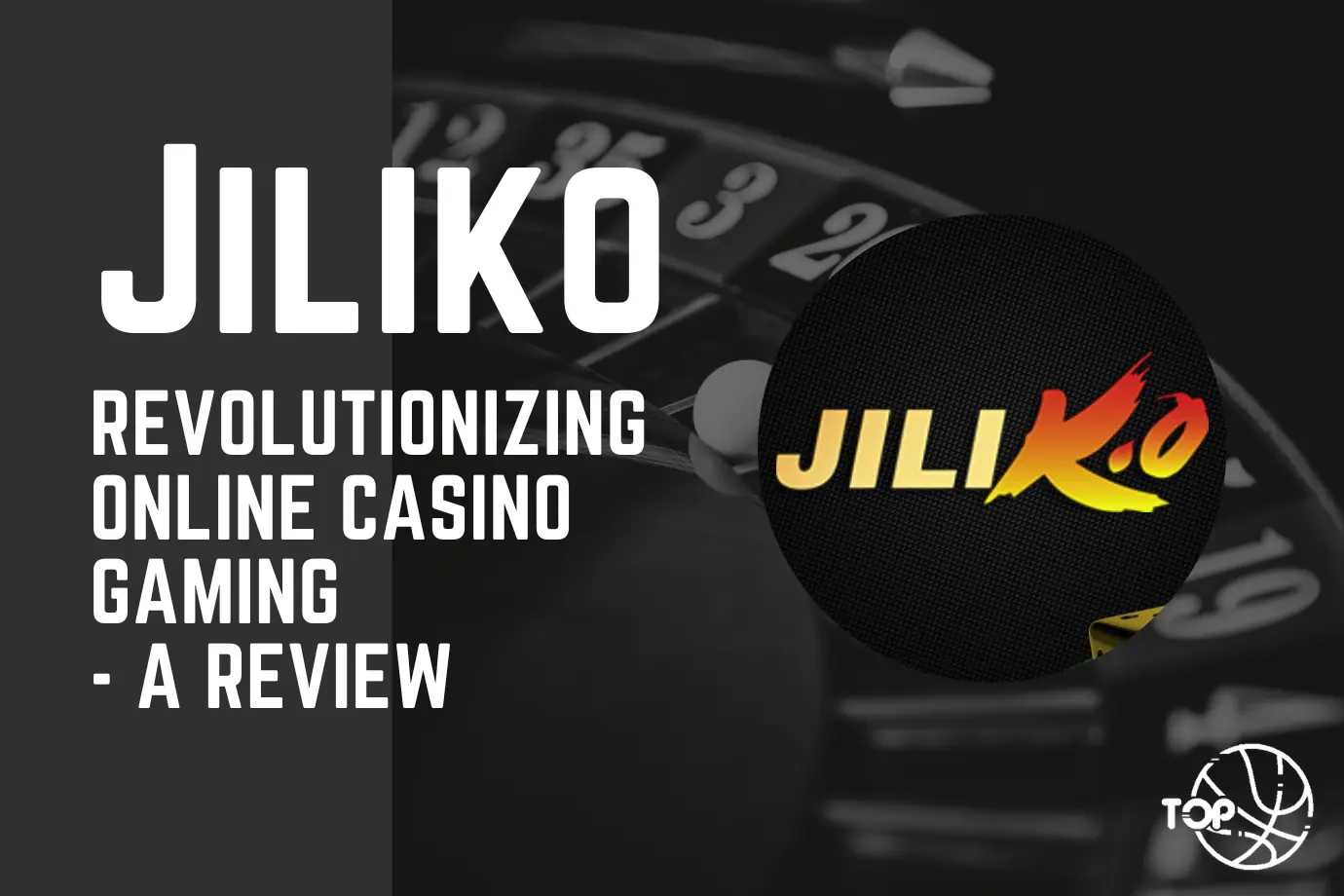 Jiliko: Revolutionizing Online Casino Gaming - A Review