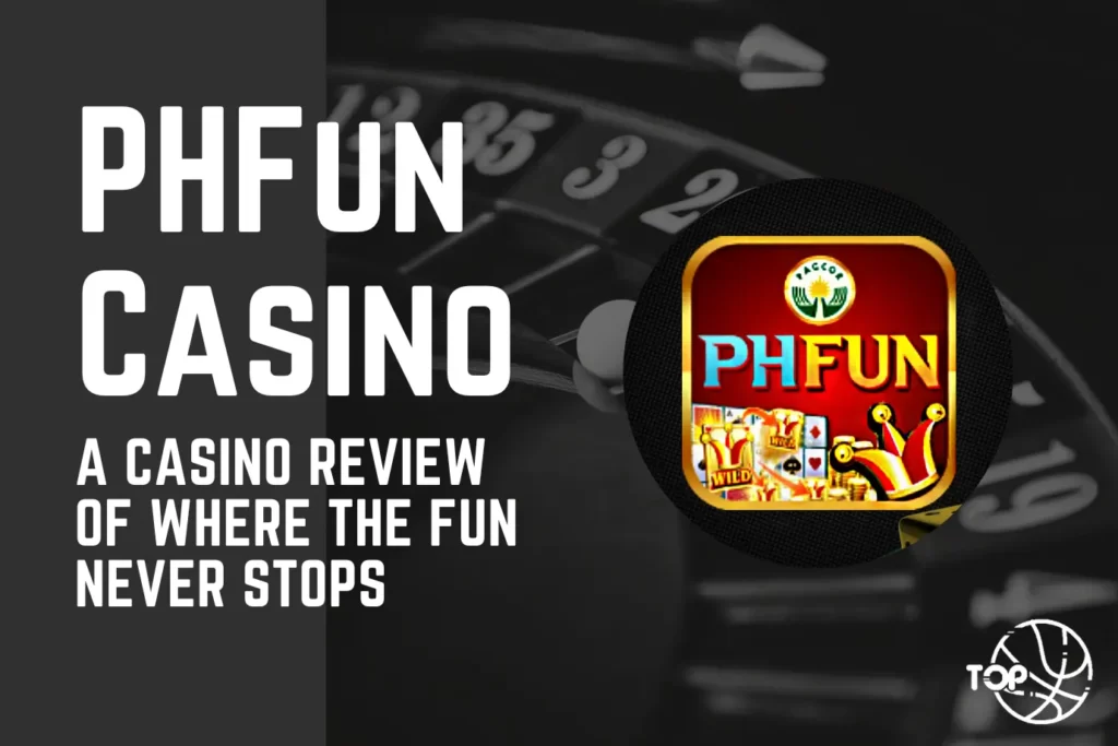 PHFun: A Casino Review of Where the Fun Never Stops