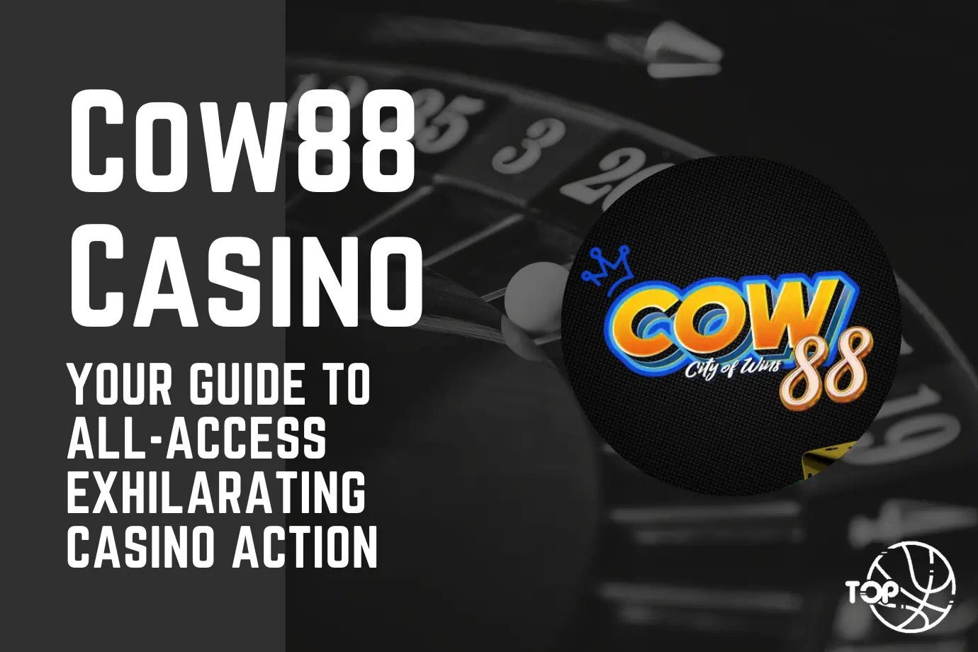 Cow88 Casino Your Guide to All-Access Exhilarating Casino Action
