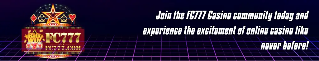 Join the FC777 Casino Community