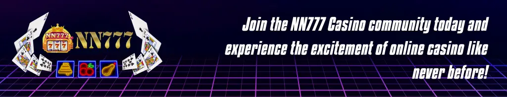 Join the NN777 Casino Community