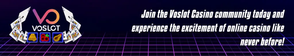 Join the Voslot Casino Community today