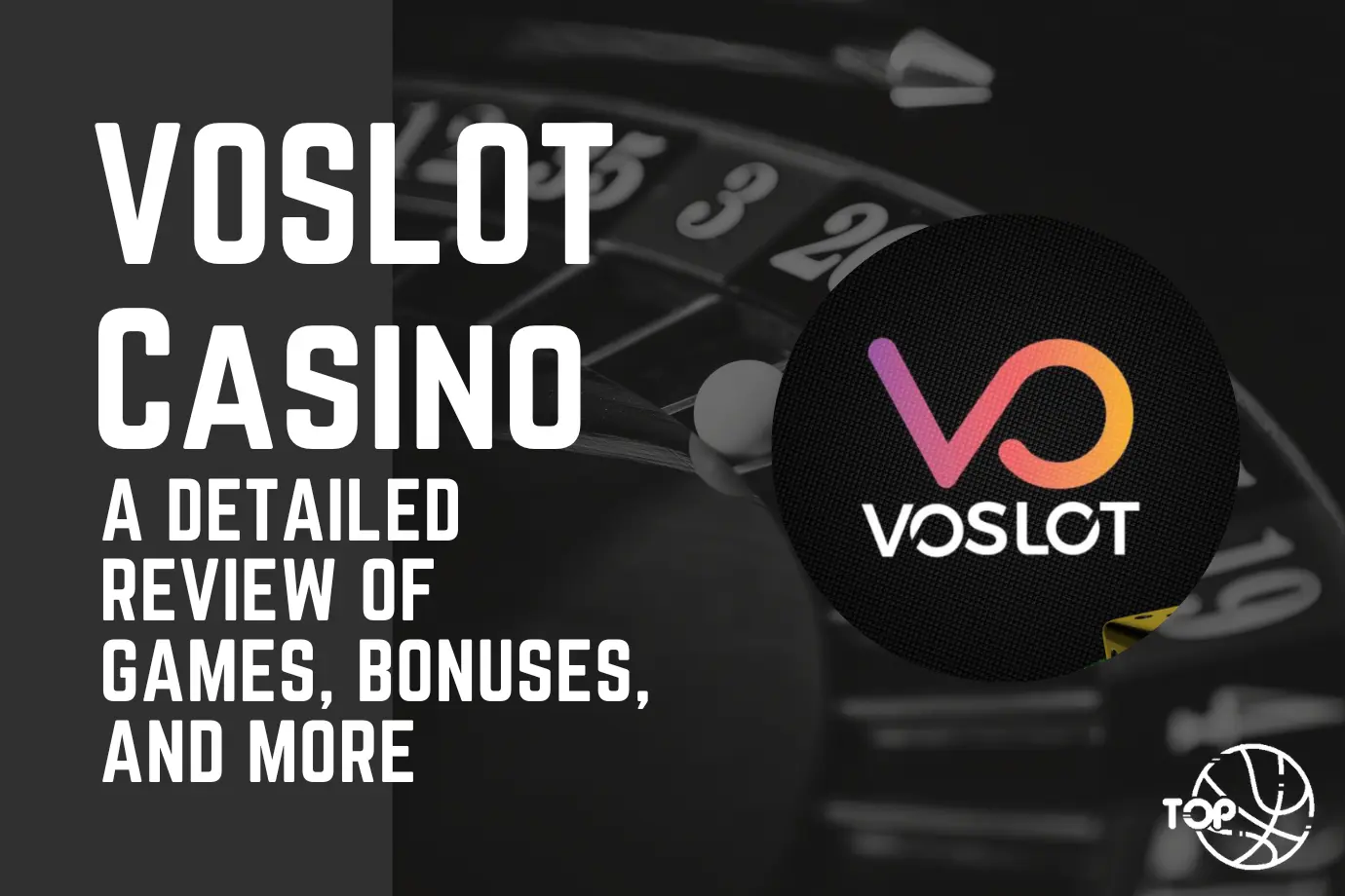 VOSLOT Casino: A Detailed Review of Games, Bonuses, and More