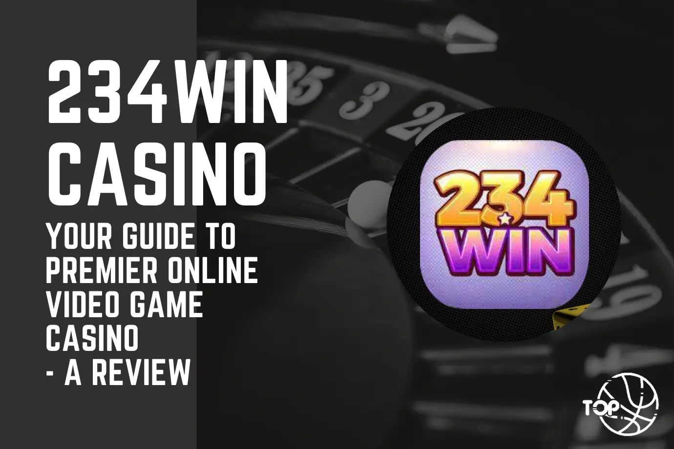 234WIN: Your Guide to Premier Online Video Game Casino - A Review