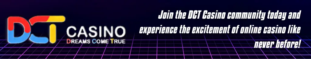 Join the DCT Casino community today