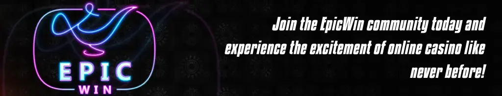 Join the EpicWin Casino Community Today