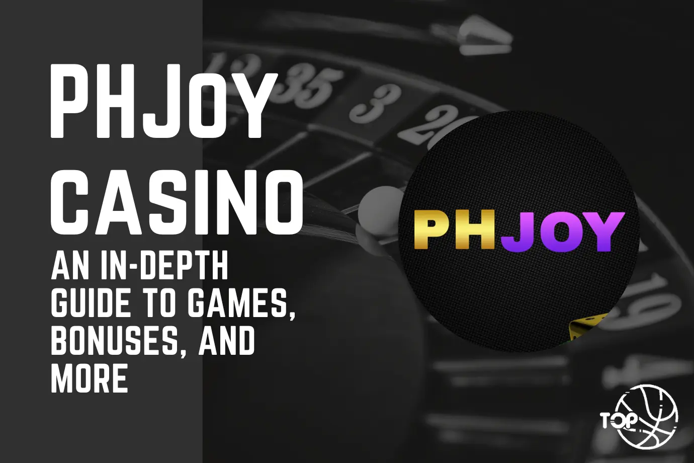 PHJoy: An In-Depth Guide to Games, Bonuses, and More