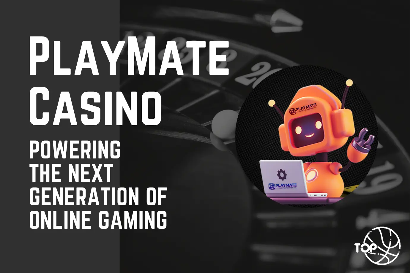 Playmate Casino: Powering the Next Generation of Online Gaming